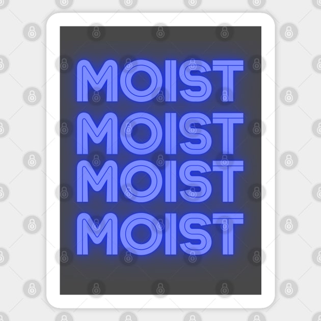 Moist in Neon Sticker by Twisted Teeze 